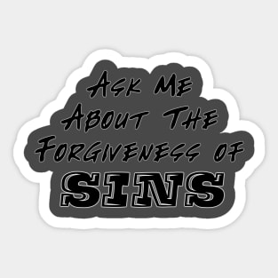 Ask Me About The Forgiveness of Sins Sticker